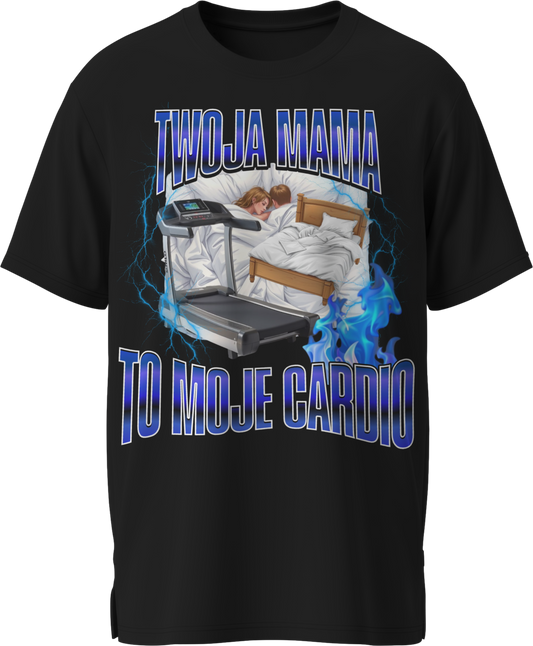 Twoja Mama to Moje Cardio